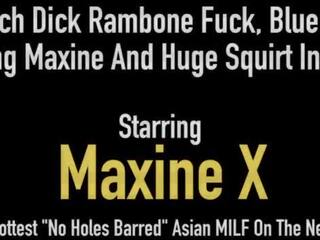 Asian Persuasion Maxine X Fucks Massive 24 Inch peter & Crazy member Machine!